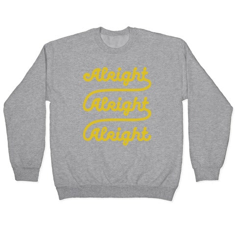 Alright Alright Alright Crewneck Sweatshirt T-Shirts, Hoodie | CoreVibeTees.com (Image 2)