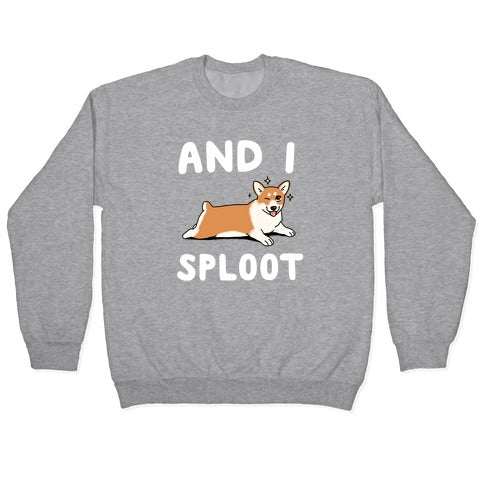 And I Sploot Crewneck Sweatshirt T-Shirts, Hoodie | CoreVibeTees.com (Image 2)