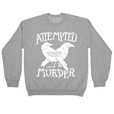 Attempted Murder Crewneck Sweatshirt T-Shirts, Hoodie | CoreVibeTees.com (Image 2)