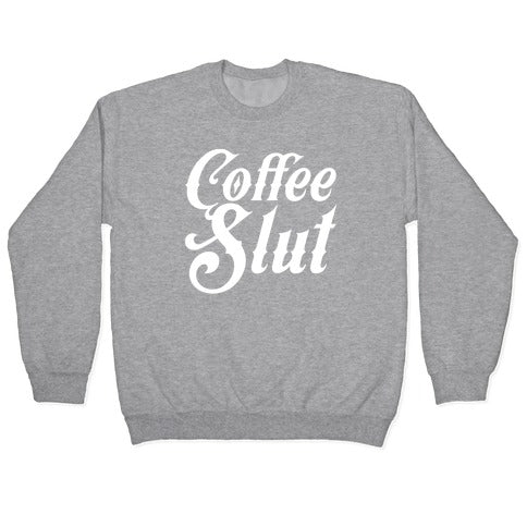 Coffee Slut Crewneck Sweatshirt T-Shirts, Hoodie | CoreVibeTees.com (Image 2)