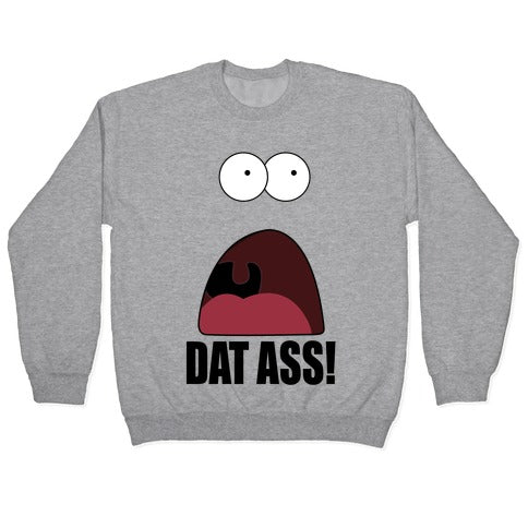 Dat Ass! Crewneck Sweatshirt T-Shirts, Hoodie | CoreVibeTees.com (Image 2)