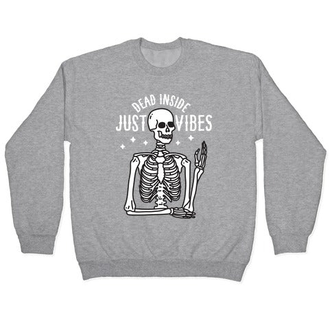 Dead Inside Just Vibes Skeleton Crewneck Sweatshirt T-Shirts, Hoodie | CoreVibeTees.com (Image 2)