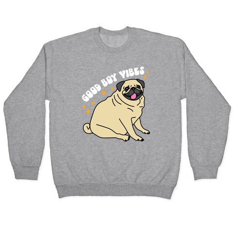 Good Boy Vibes Pug Crewneck Sweatshirt T-Shirts, Hoodie | CoreVibeTees.com (Image 2)