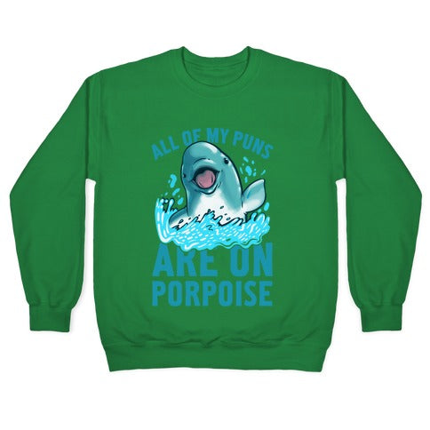 All of My Puns Are On Porpoise! Crewneck Sweatshirt T-Shirts, Hoodie | CoreVibeTees.com (Image 3)