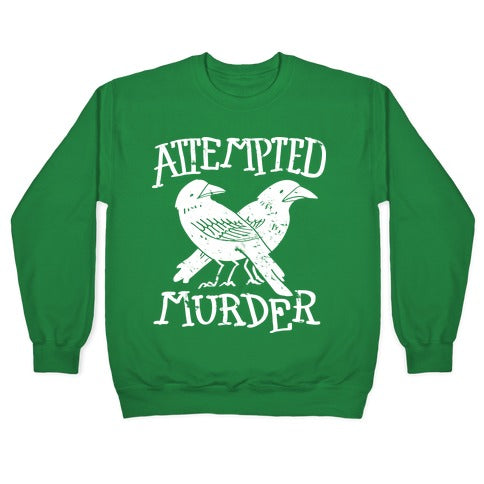 Attempted Murder Crewneck Sweatshirt T-Shirts, Hoodie | CoreVibeTees.com (Image 3)