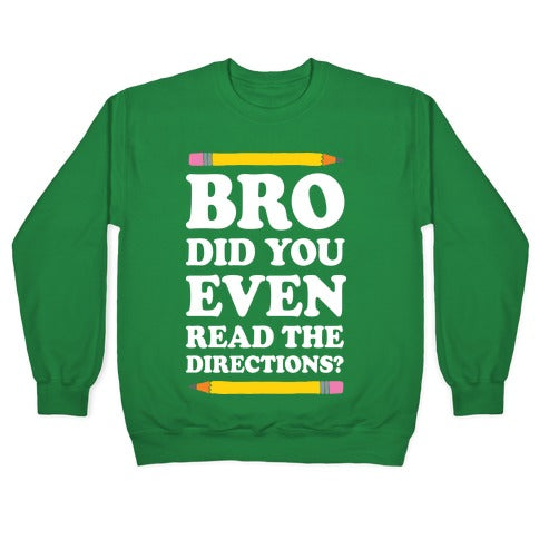 Bro Did You Even Read The Directions Teacher Crewneck Sweatshirt T-Shirts, Hoodie | CoreVibeTees.com (Image 3)