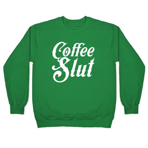 Coffee Slut Crewneck Sweatshirt T-Shirts, Hoodie | CoreVibeTees.com (Image 3)