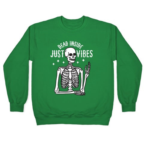 Dead Inside Just Vibes Skeleton Crewneck Sweatshirt T-Shirts, Hoodie | CoreVibeTees.com (Image 3)