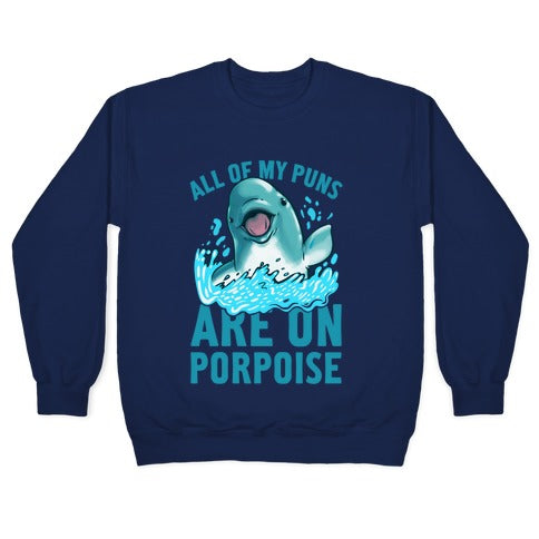 All of My Puns Are On Porpoise! Crewneck Sweatshirt T-Shirts, Hoodie | CoreVibeTees.com (Image 4)