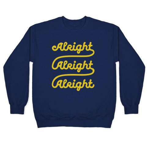 Alright Alright Alright Crewneck Sweatshirt T-Shirts, Hoodie | CoreVibeTees.com (Image 4)