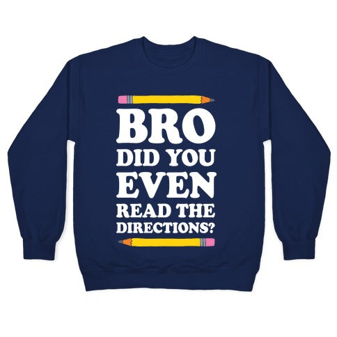 Bro Did You Even Read The Directions Teacher Crewneck Sweatshirt T-Shirts, Hoodie | CoreVibeTees.com (Image 4)