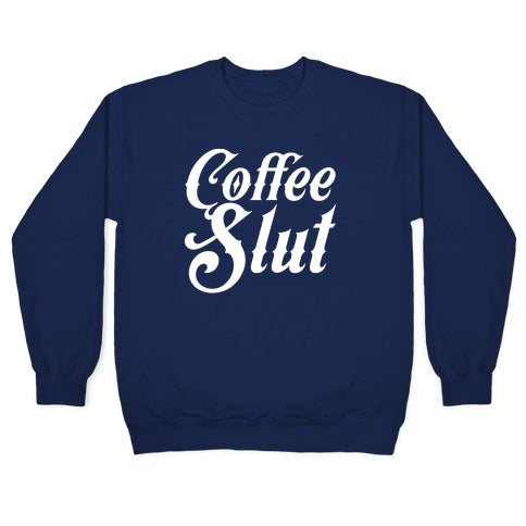 Coffee Slut Crewneck Sweatshirt T-Shirts, Hoodie | CoreVibeTees.com (Image 4)