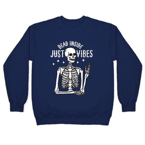 Dead Inside Just Vibes Skeleton Crewneck Sweatshirt T-Shirts, Hoodie | CoreVibeTees.com (Image 4)
