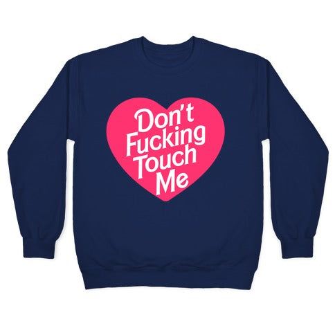 Don't Fucking Touch Me Crewneck Sweatshirt T-Shirts, Hoodie | CoreVibeTees.com (Image 4)