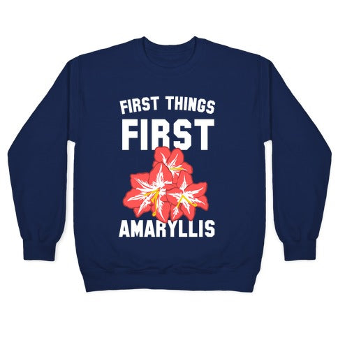 First Things First Amaryllis Crewneck Sweatshirt T-Shirts, Hoodie | CoreVibeTees.com (Image 4)