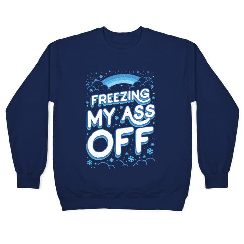 Freezing My Ass Off Crewneck Sweatshirt T-Shirts, Hoodie | CoreVibeTees.com (Image 4)