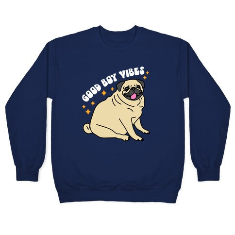 Good Boy Vibes Pug Crewneck Sweatshirt T-Shirts, Hoodie | CoreVibeTees.com (Image 4)