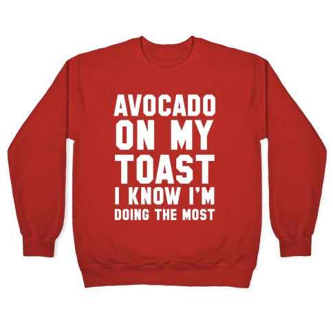 Avocado On MyToast, I Know I'm Doing The Most Crewneck Sweatshirt T-Shirts, Hoodie | CoreVibeTees.com (Image 5)