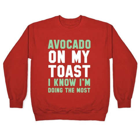 Avocado On MyToast, I Know I'm Doing The Most Crewneck Sweatshirt Style001 T-Shirts, Hoodie | CoreVibeTees.com (Image 5)