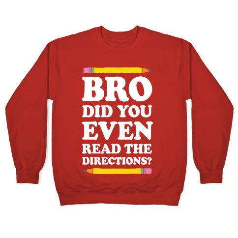 Bro Did You Even Read The Directions Teacher Crewneck Sweatshirt T-Shirts, Hoodie | CoreVibeTees.com (Image 5)