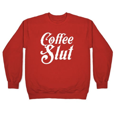 Coffee Slut Crewneck Sweatshirt T-Shirts, Hoodie | CoreVibeTees.com (Image 5)