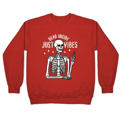 Dead Inside Just Vibes Skeleton Crewneck Sweatshirt T-Shirts, Hoodie | CoreVibeTees.com (Image 5)