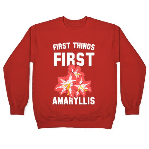 First Things First Amaryllis Crewneck Sweatshirt T-Shirts, Hoodie | CoreVibeTees.com (Image 5)
