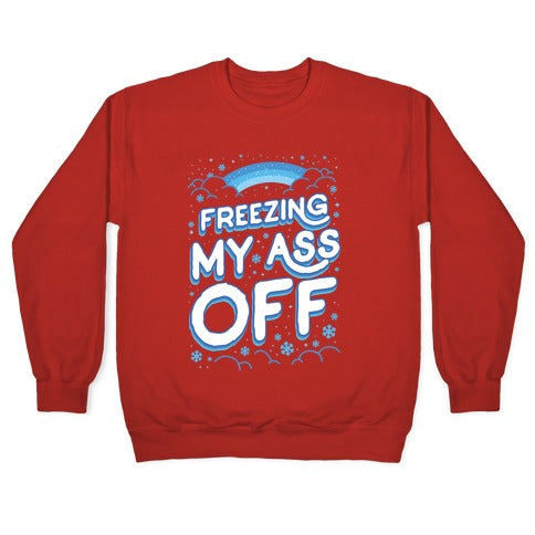 Freezing My Ass Off Crewneck Sweatshirt T-Shirts, Hoodie | CoreVibeTees.com (Image 5)