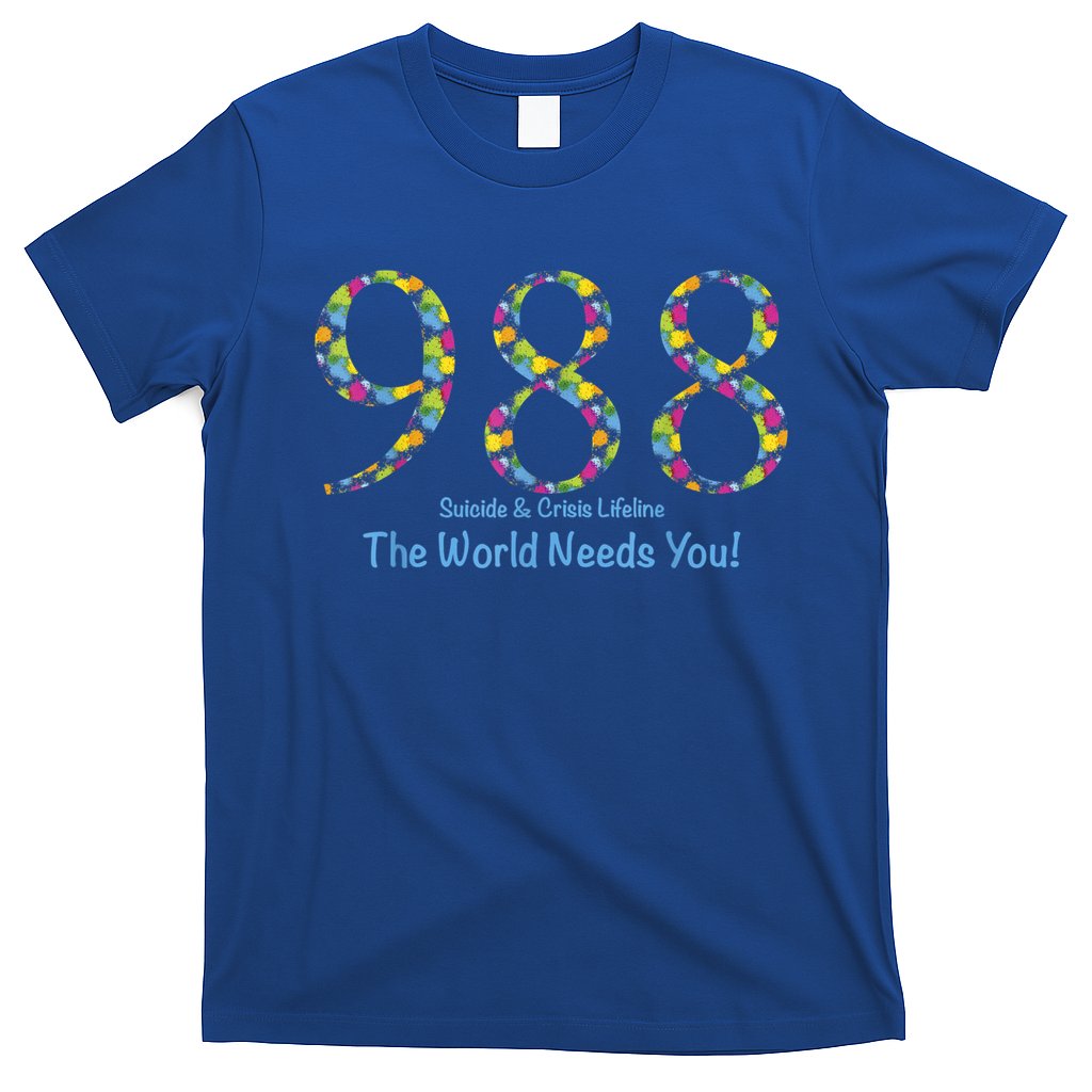988 Suicide And Crisis Lifeline The World Needs You! T-Shirt Hoodie, Sweatshirt | CoreVibeTees.com