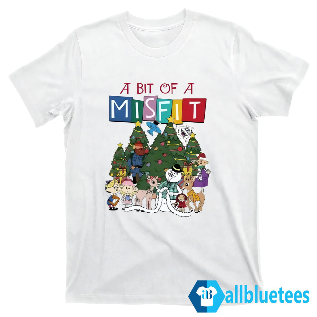A Bit Of A Misfit Rudolph The Red Nosed Reindeer Shirt