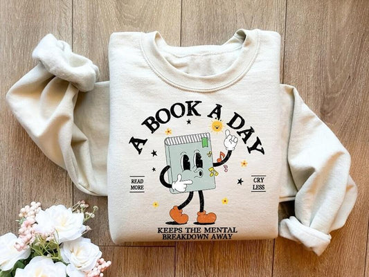 A Book A Day Keep The Mental Breakdown Away Sweatshirt, Book Sweatshirt, Bookworm, Bookish Shirt, Book Lover Gift Shirt