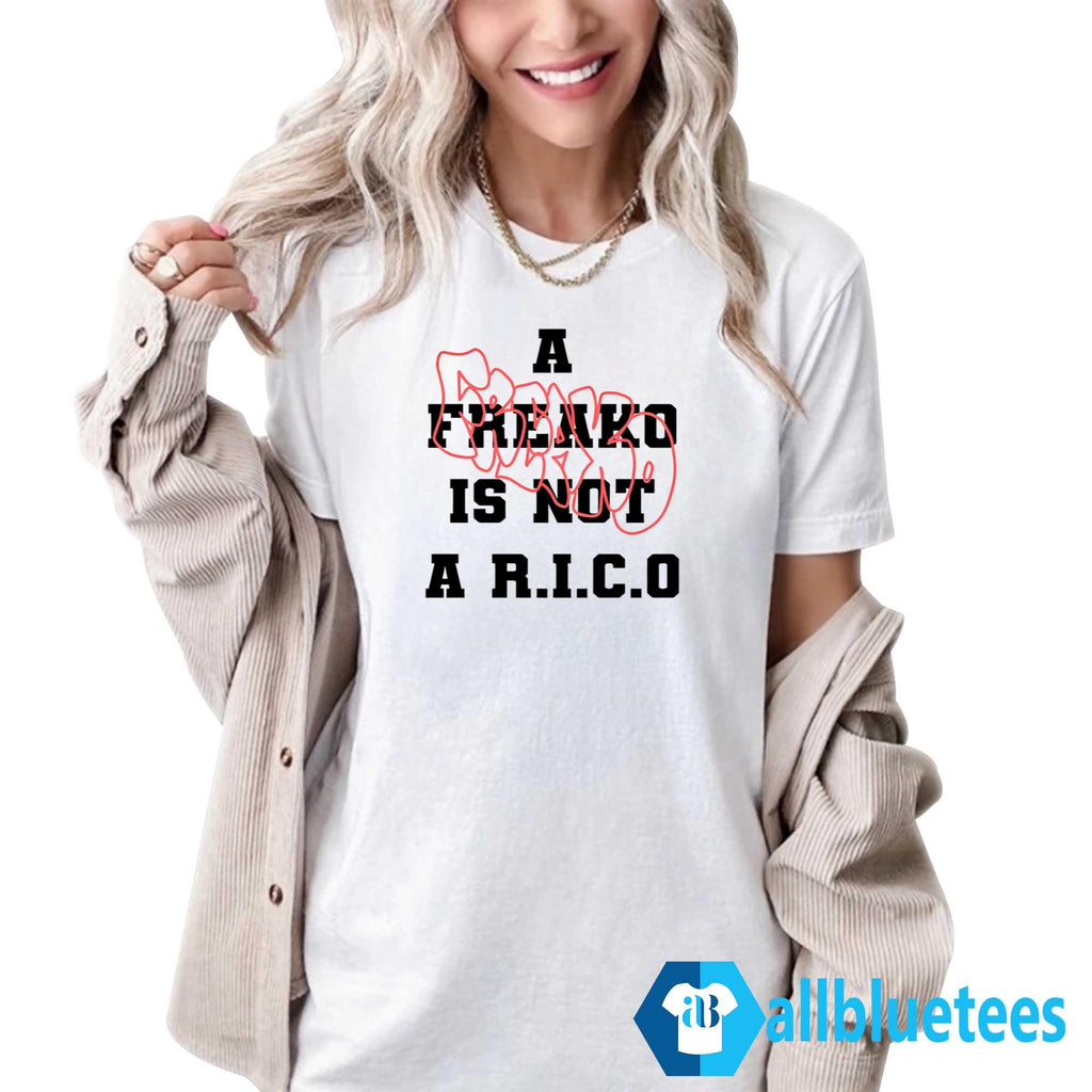 A Freako Is Not A Rico T-Shirt