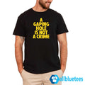 A Gaping Hole Is Not A Crime Shirt