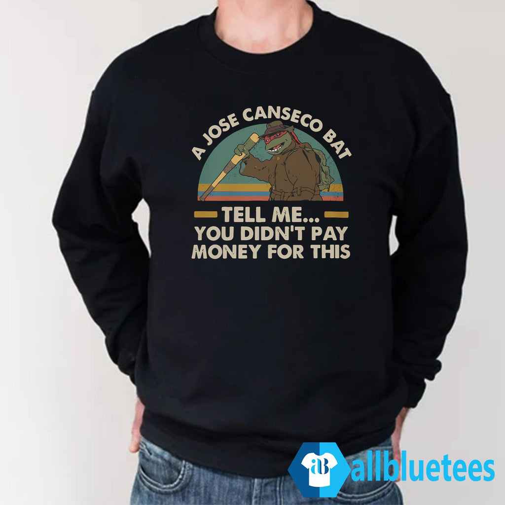 A Jose Canseco Bat Tell Me You Didn’t Pay Money For This Shirt