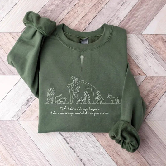 A Thrill Of Hope The Weary World Rejoices Sweatshirt, Christian Christmas Sweatshirt, Jesus Christmas Xmas Shirt, Nativity Scene Sweater, Christmas Jesus Nativity Shirt, Winter Holiday Gift Shirt