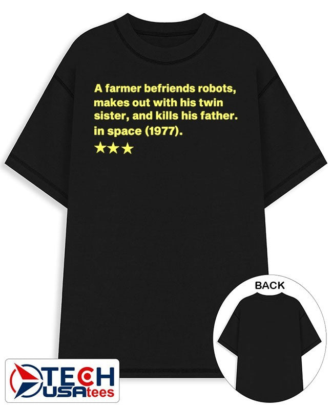 A farmer befriends robots makes out with his twin sister and kills his father in space 1977 shirt
