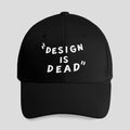 Design Is Dead Hat