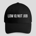Low IQ Nut Job Hat