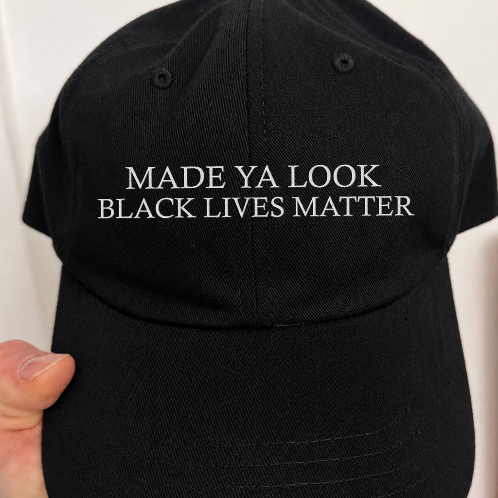 Made Ya Look Black Lives Matter Hat