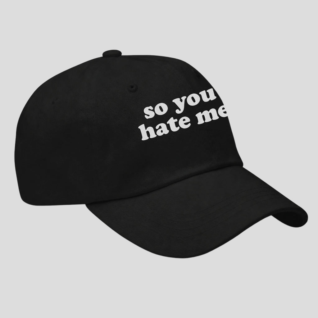 So You Hate Me Hat