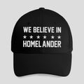 We Believe In Homelander Hat