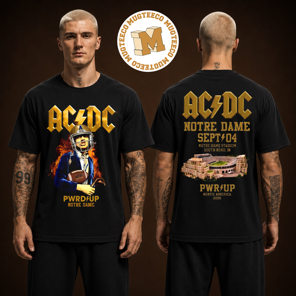 ACDC PWRD UP South Bend IN 2026 Exclusive Tee At Notre Dame Stadium On September 04 2026 Two Sided Unisex T Shirt