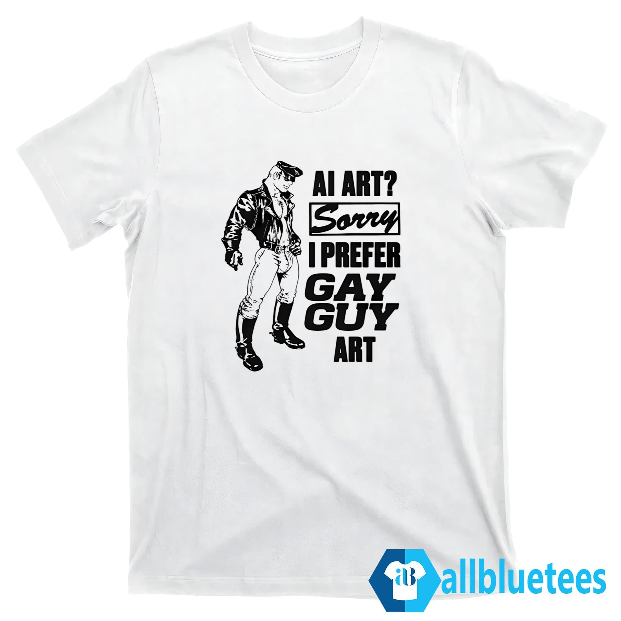 AI Art Sorry I Prefer Gay Guy Art Shirt