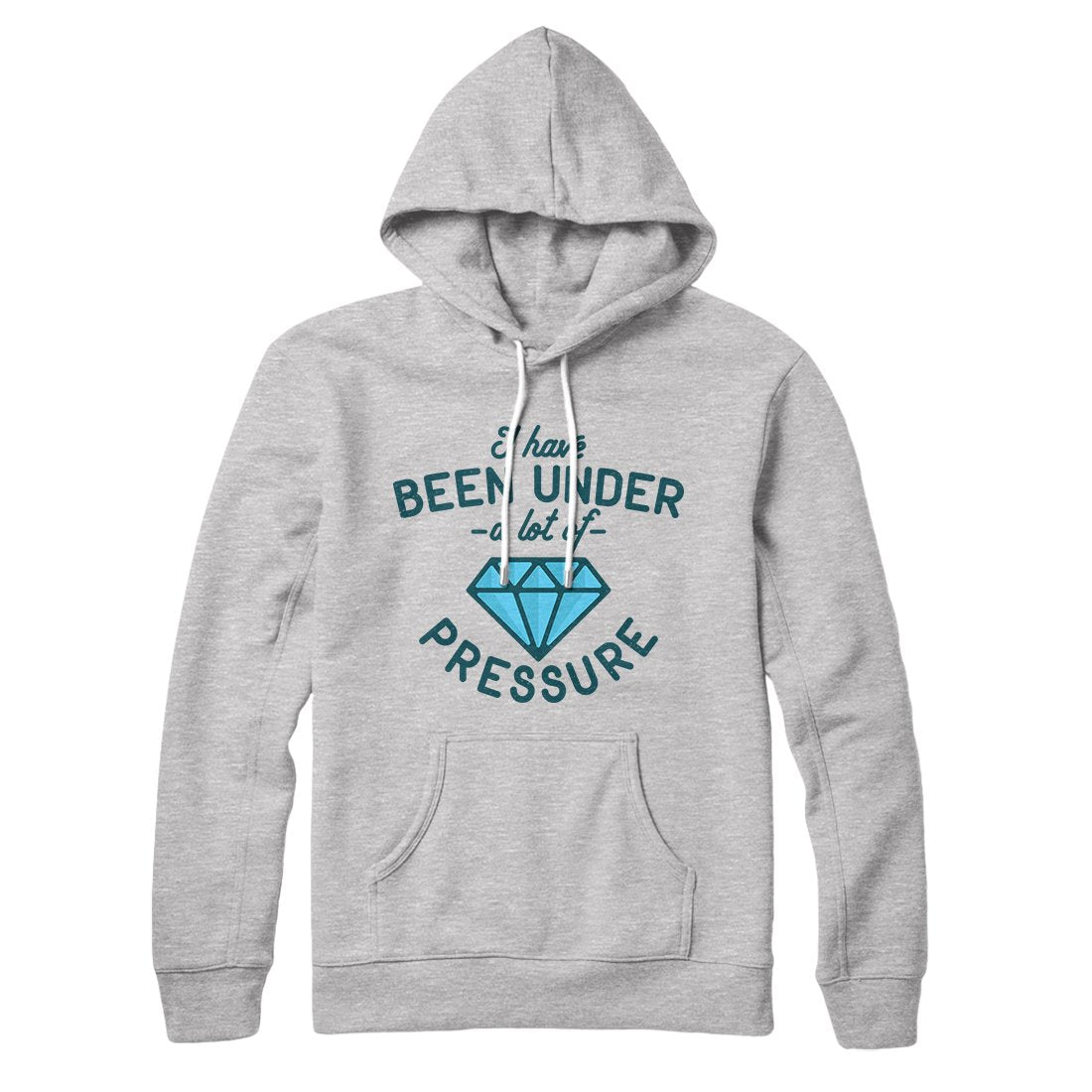 Under a Lot of Pressure Hoodie T-Shirts, Sweatshirt | CoreVibeTees.com