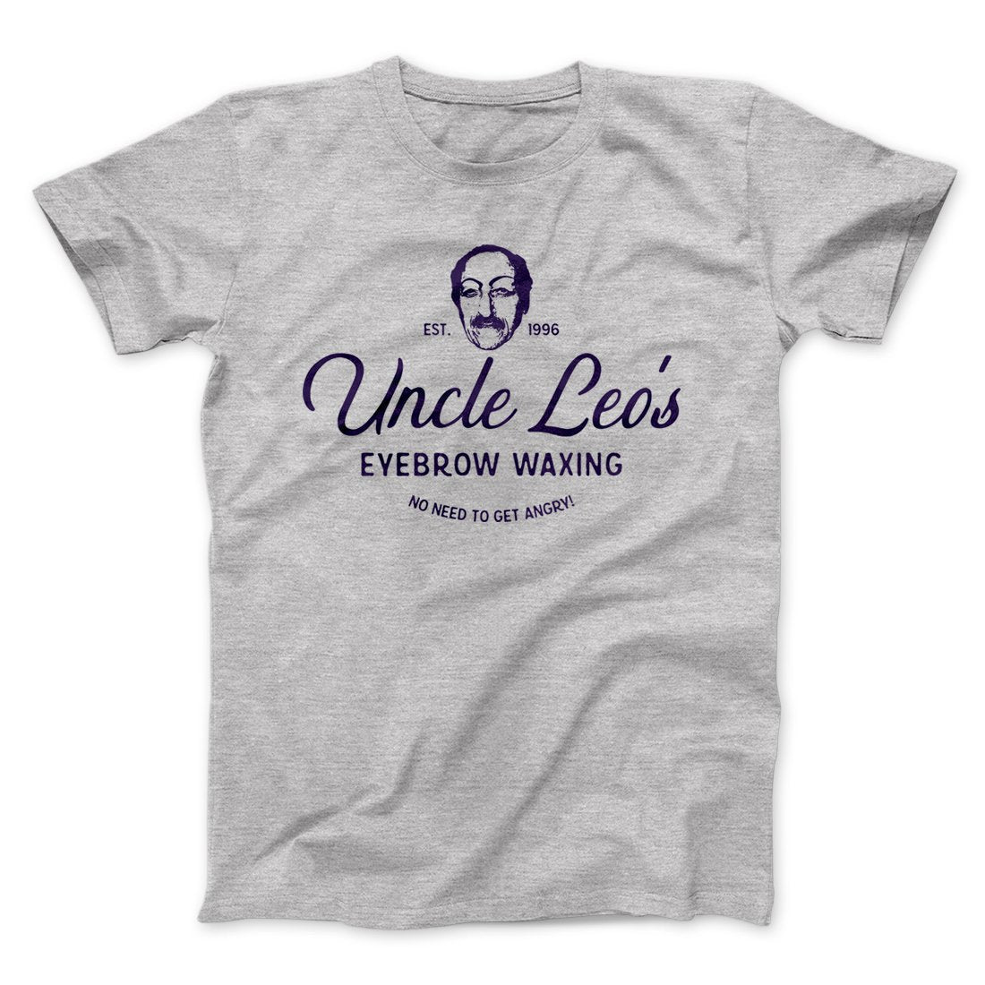 Uncle Leo's Eyebrow Waxing Men/Unisex T-Shirt Hoodie, Sweatshirt | CoreVibeTees.com (Image 1)