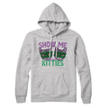 Show Me Your Kitties Hoodie T-Shirts, Sweatshirt | CoreVibeTees.com
