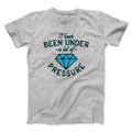 Under a Lot of Pressure Men/Unisex T-Shirt Hoodie, Sweatshirt | CoreVibeTees.com (Image 1)