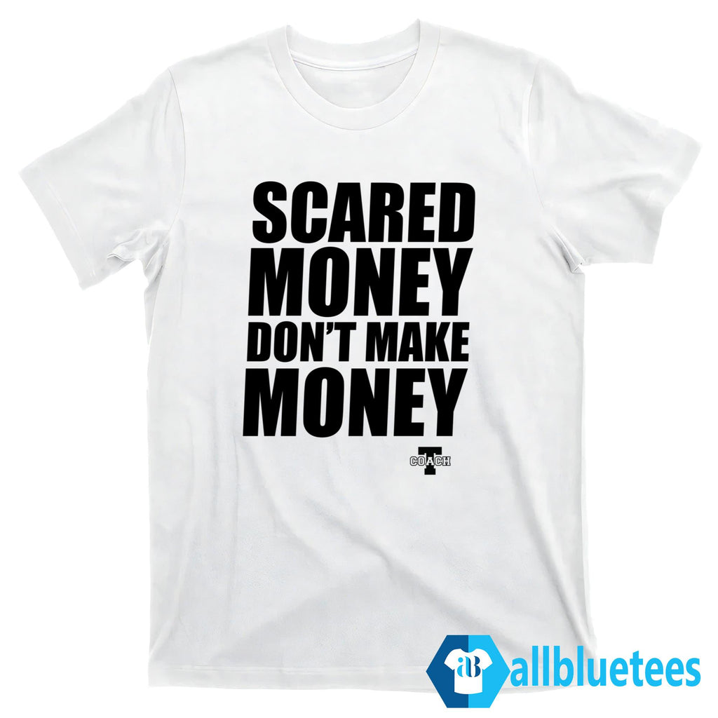 Aaron Rodgers Scared Money Don’t Make Money Shirt