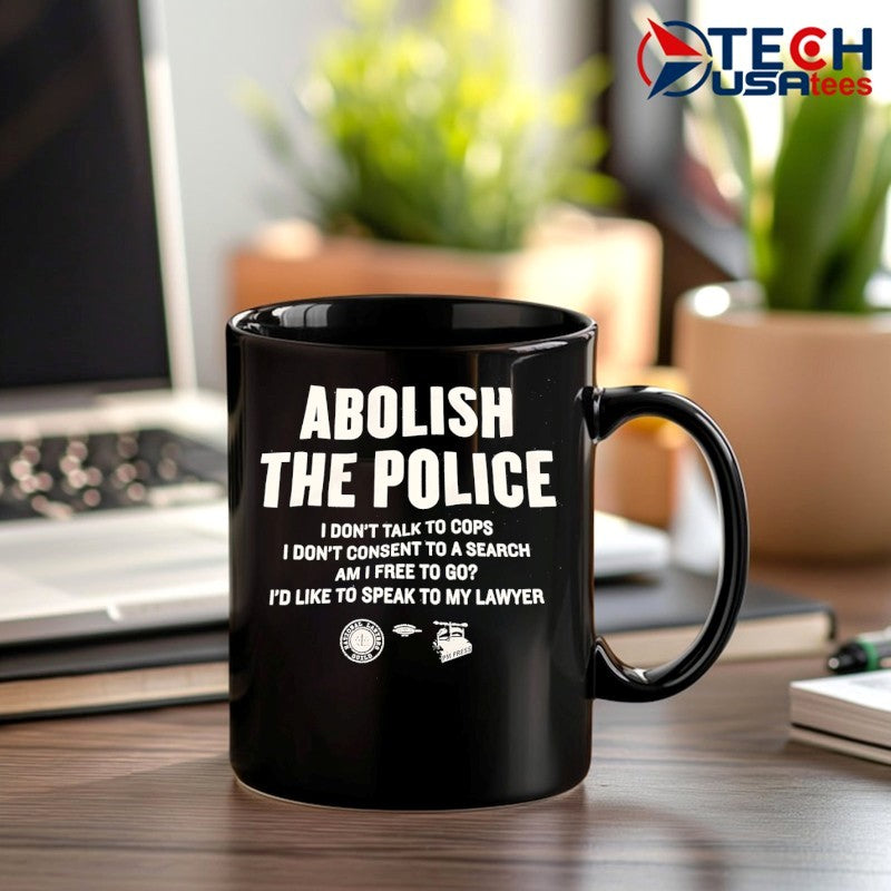 Abolish the Police I don’t talk to cops I don’t consent to a search shirt