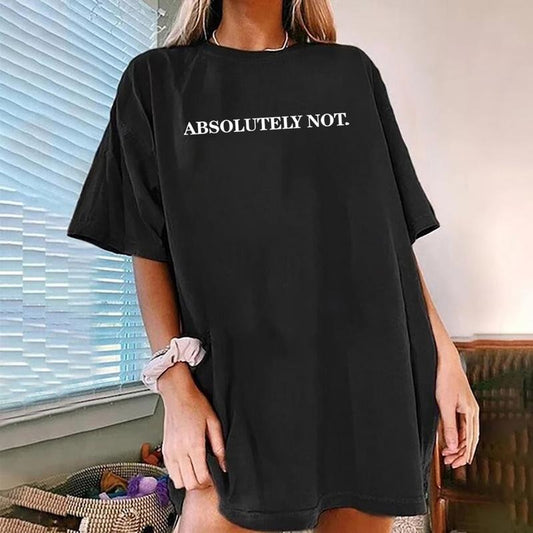 Absolutely Not Shirt, Funny Quote Tee, Viral Y2K Shirt, Trendy Viral Quote Shirt